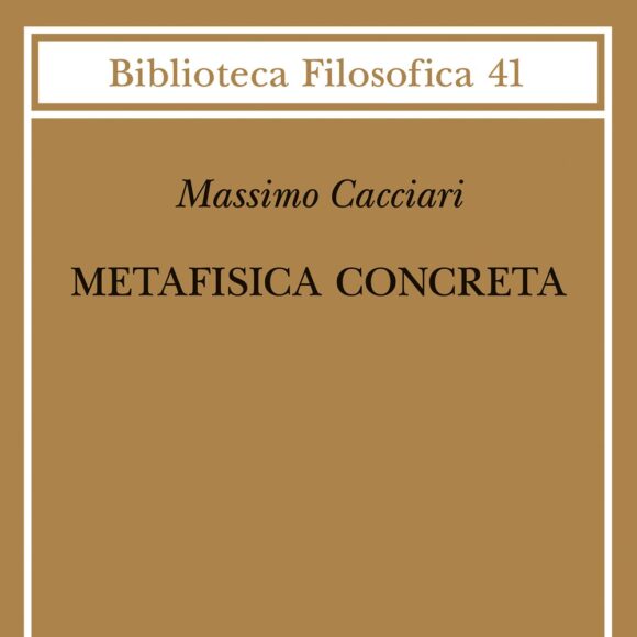 Su “Metafisica concreta” di Massimo Cacciari