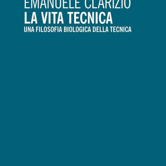 Filosofia biologica della tecnica: La vita tecnica